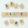 Work life balance concept, words with colored letters